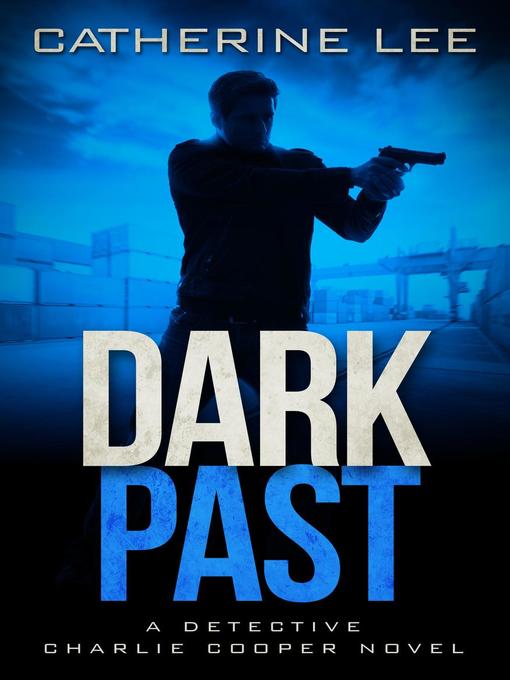 Title details for Dark Past by Catherine Lee - Available